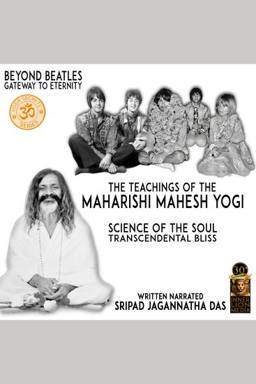 The Teachings Of The Maharishi Mahesh Yogi - Beyond Beatles Gateway To Eternity Science Of The Soul Transcendental Bliss - cover