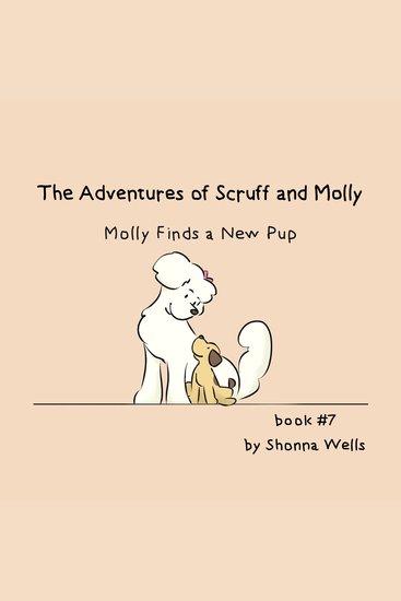 The Adventures of Scruff and Molly- Book #7 - Molly Finds a New Pup - cover