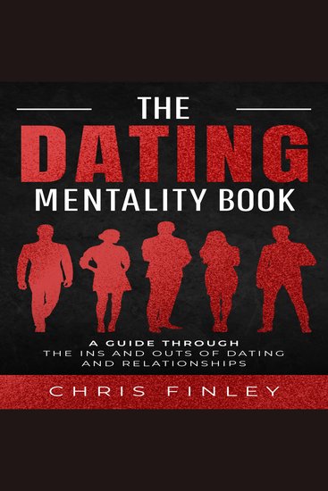 The Dating Mentality Book - A Guide Through The Ins And Outs Of Dating And Relationships - cover