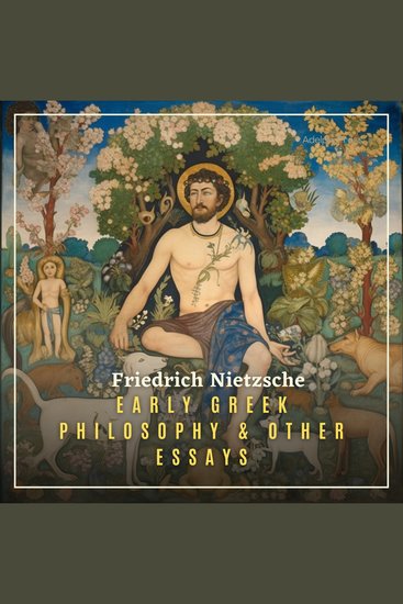 Early Greek Philosophy & Other Essays - cover