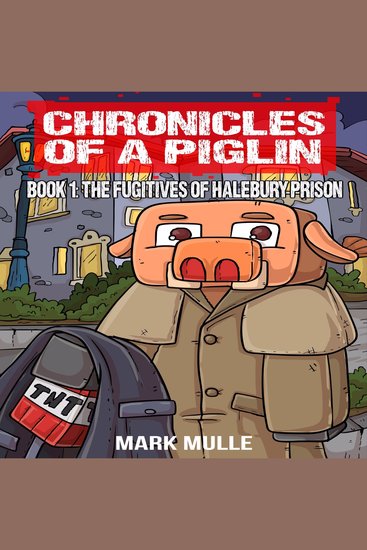 Chronicles of a Piglin Book 1 - The Fugitives of Halebury Prison - cover