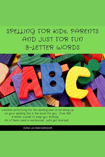 Spelling for Kids Parents and Just for Fun - 3 Letter Words - cover