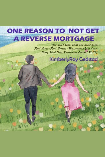 One Reason to Not Get a Reverse Mortgage - cover