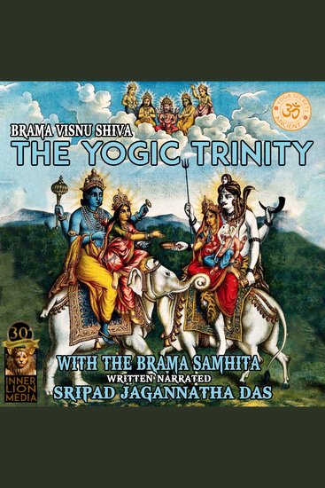 Brahma Vishnu Shiva - The Yogic Trinity With The Brama Samhita - cover