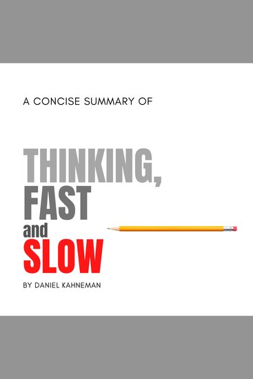 Summary of Thinking Fast and Slow - 80 mins with the top ideas in the book - cover
