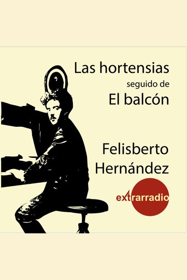 Las Hortensias - Seguido de El Balcón (completo) - cover