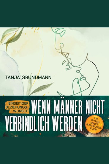 Einseitiger Beziehungswunsch - Wenn Männer nicht verbindlich werden: Beziehungsratgeber für Affäre Liebeskummer heimliche Liebe Verlustangst Dreiecksbeziehung & Toxische Liebe - cover