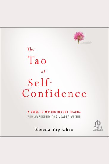 The Tao of Self-Confidence - A Guide to Moving Beyond Trauma and Awakening the Leader Within - cover