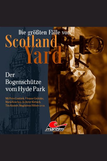Die größten Fälle von Scotland Yard Folge 57: Der Bogenschütze vom Hyde Park - cover
