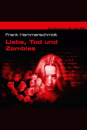 Dreamland Grusel Folge 56: Liebe Tod und Zombies - cover