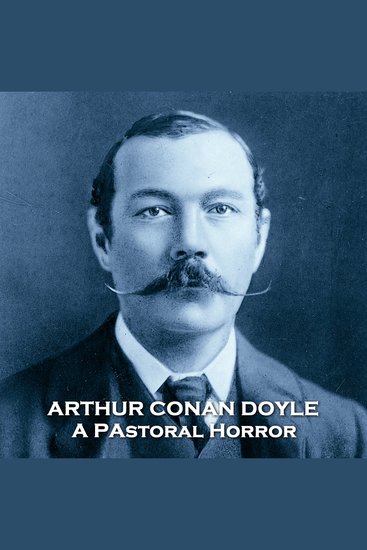 A Pastoral Horror - Writer of Sherlock Holmes creates a mysterious tale of a serial killer in rural Germany - cover