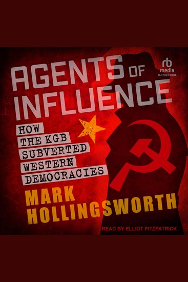 Agents of Influence - How the KGB Subverted Western Democracies - cover