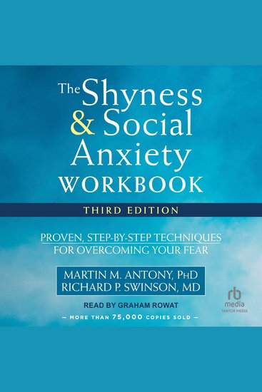 The Shyness and Social Anxiety Workbook - Proven Step-by-Step Techniques for Overcoming Your Fear - cover