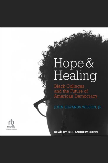 Hope and Healing - Black Colleges and the Future of American Democracy - cover