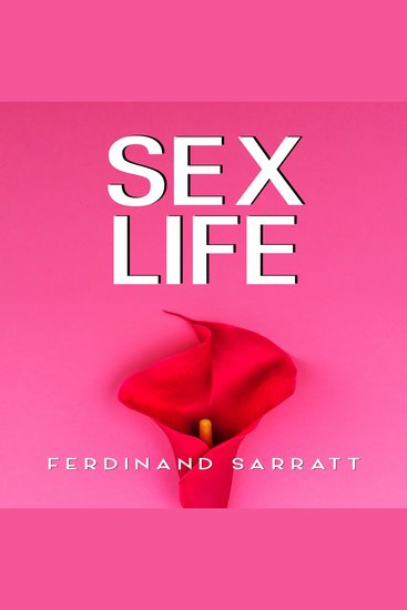 Sex Life - Transform Your Sexual Life Boost Intimacy and Energy Conquer Taboos Achieve Orgasm and Turn Into a God in Bed (2022 Guide for Beginners) - cover
