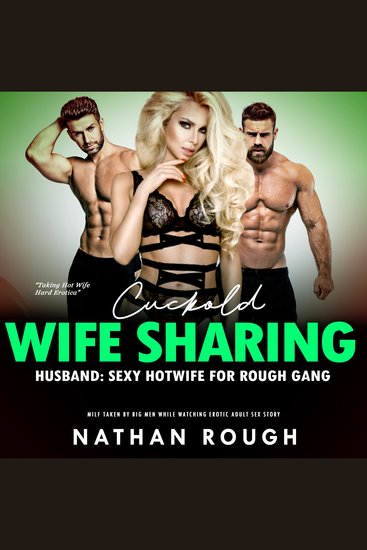 Cuckold Wife Sharing Husband: Sexy Hotwife for Rough Gang - MILF Taken by Big Men While Watching Erotic Adult Sex Story - cover
