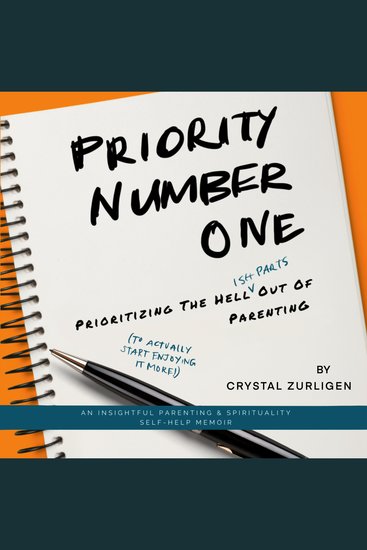 Priority Number One - Prioritizing the Hell (ish Parts) out of Parenting - cover