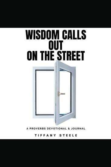 Wisdom Calls Out on the Street: - A Proverbs Journal and Devotional - cover