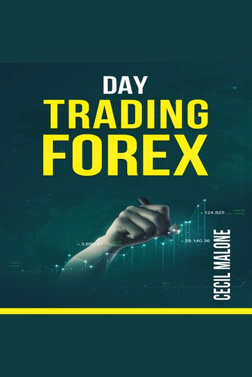 DAY TRADING FOREX - The Foundations of Foreign Exchange Effective Strategies for Making Money in the Forex Market (2022 Crash Course for Beginners) - cover