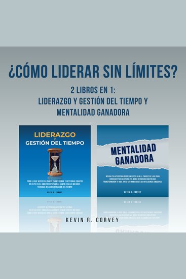 ¿Cómo Liderar Sin Límites?: 2 Libros En 1: Liderazgo y Gestión Del Tiempo y Mentalidad Ganadora - cover