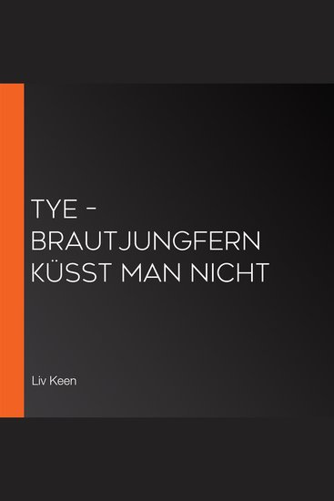 Tye – Brautjungfern küsst man nicht - cover