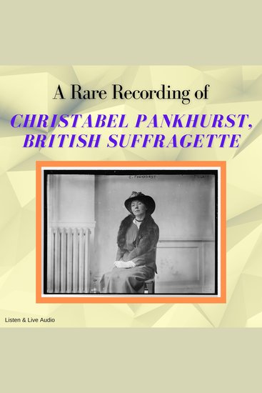 A Rare Recording of Christabel Pankhurst British Suffragette - cover
