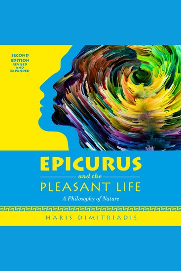 EPICURUS and THE PLEASANT LIFE - A Philosophy of Nature - cover