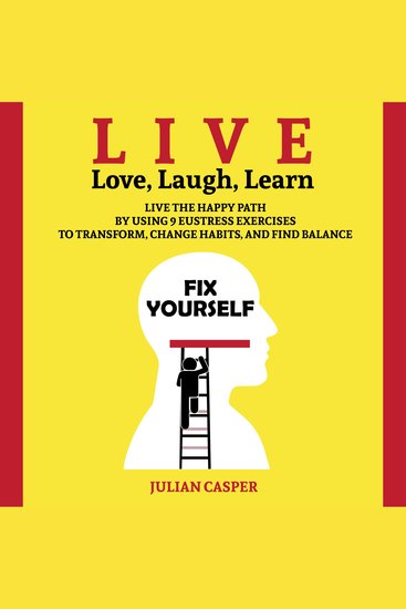 Fix Yourself - LIVE the Happy Path by Using 9 Eustress Exercises to Transform Change Habits and Find Balance - cover