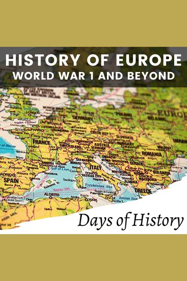 History of Europe World War I and Beyond - A Comprehensive guide on European History from World War 1 to present day - cover