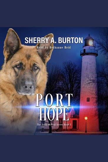 Port Hope - Join Jerry McNeal And His Ghostly K-9 Partner As They Put Their “Gifts” To Good Use - cover
