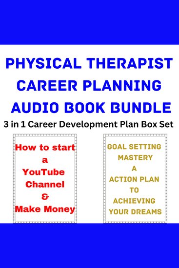 Physical Therapist Career Planning Audio Book Bundle - 3 in 1 Career Development Plan Box Set - cover