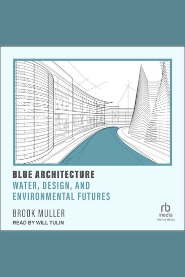 Blue Architecture - Water Design and Environmental Futures - cover