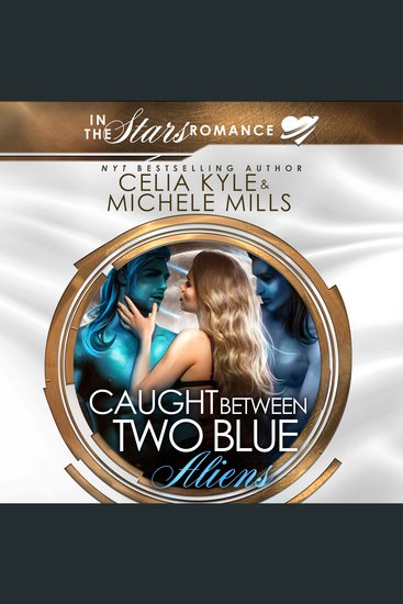 Caught Between Two Blue Aliens - An In the Stars Scifi Alien Romance - cover