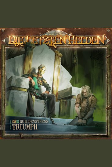 Die Letzten Helden Folge 15: Episode 12 - Guildensterns Triumph - cover
