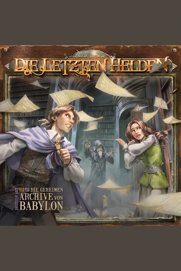 Die Letzten Helden Folge 15: Episode 17 - Die geheimen Archive von Babylon - cover
