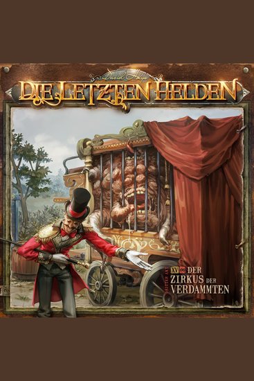 Die Letzten Helden Folge 15: Episode 6 - Der Zirkus der Verdammten - cover
