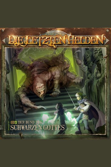 Die Letzten Helden Folge 15: Episode 7 - Der Bund des schwarzen Gottes - cover