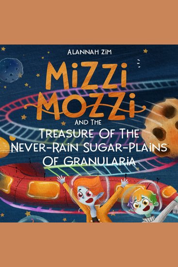 Mizzi Mozzi And The Treasure Of The Never-Rain Sugar-Plains Of Granularia - cover