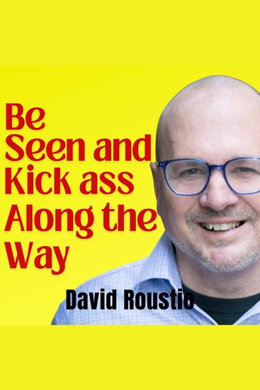 Be Seen and Kick Ass Along the Way - cover