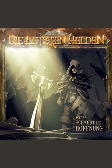 Die Letzten Helden Folge 20: Das Schwert der Hoffnung - cover
