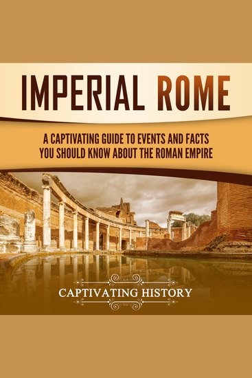 Imperial Rome: A Captivating Guide to Events and Facts You Should Know About the Roman Empire - cover
