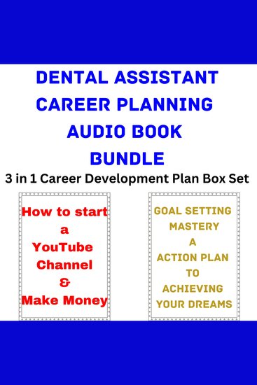Dental Assistant Career Planning Audio Book Bundle - 3 in 1 Career Development Plan Box Set - cover