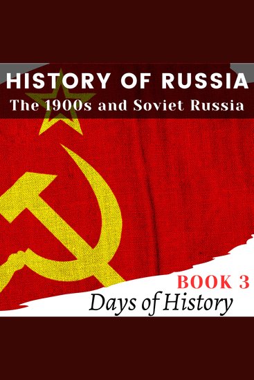 History of Russia - The 1900s and Soviet Russia - cover