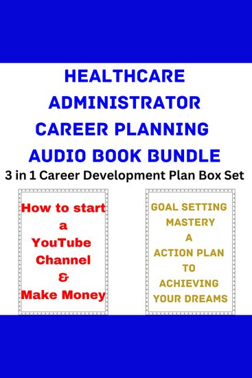 Healthcare Administrator Career Planning Audio Book Bundle - 3 in 1 Career Development Plan Box Set - cover