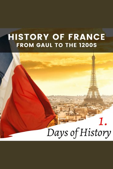 History of France - From Gaul to the 1200s - cover