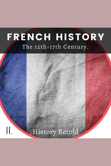 French History - The 12th-17th Century - cover