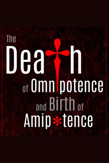 The Death of Omnipotence and Birth of Amipotence - cover