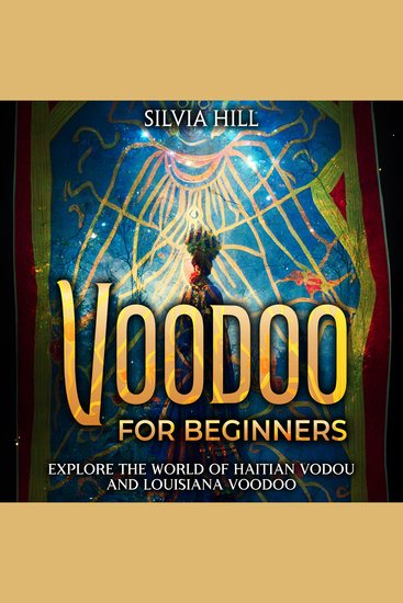Voodoo for Beginners: Explore the World of Haitian Vodou and Louisiana Voodoo - cover