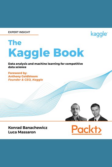 The Kaggle Book - Data analysis and machine learning for competitive data science - cover