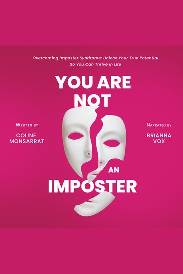 You Are Not an Imposter - Overcoming Imposter Syndrome: Unlock Your True Potential So You Can Thrive in Life - cover